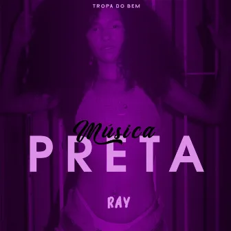 Música Preta by Ray