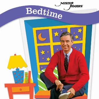 Bedtime by Mister Rogers