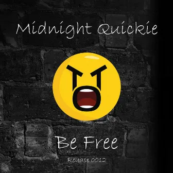 Be Free by Midnight Quickie