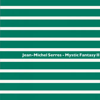 Mystic Fantasy II by Jean-Michel Serres