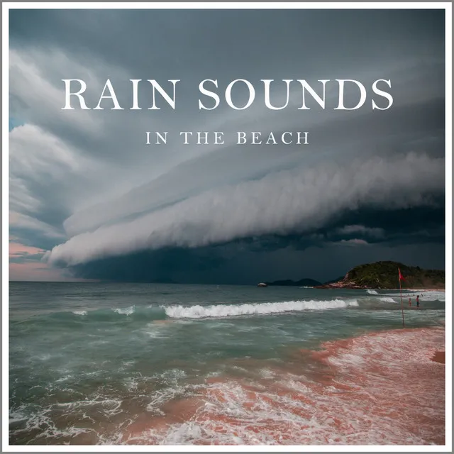 Rain Sounds in the Beach, Pt. 08