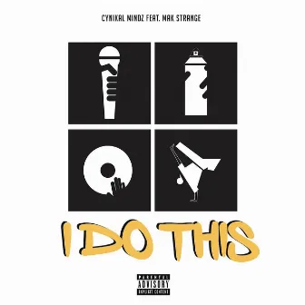 I Do This by Cynikal Mindz