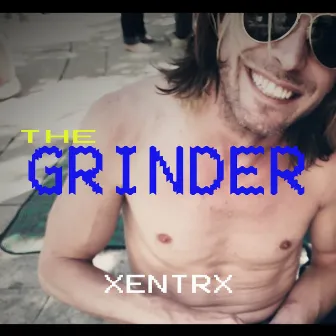 The Grinder by XENTRX