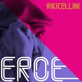 Eroe by Riki Cellini