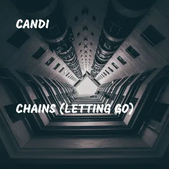 Chains (Letting Go) by Candi