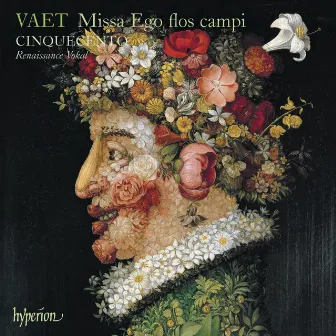 Vaet: Missa Ego flos campi & Other Sacred Music by Cinquecento