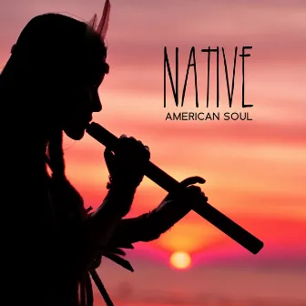 Native American Soul: Ancestral Chants & Flute Music | Deep Healing, Meditation by Jonatan Blues