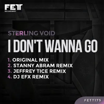 I Don't Wanna Go by Sterling Void