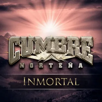 Inmortal by Cumbre Norteña