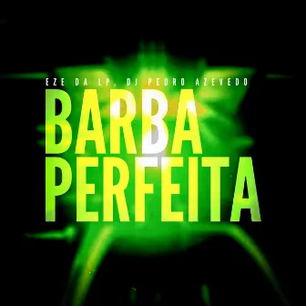 BARBA PERFEITA by Mc Eze da LP