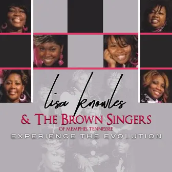 Experience the Evolution : Live in Memphis by Lisa Knowles& The Brown Singers