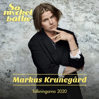 Så mycket bättre 2020 – Tolkningarna by Markus Krunegård