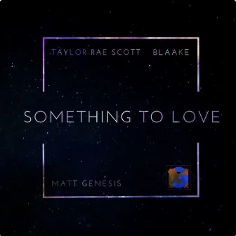 Something To Love by Matt Genesis