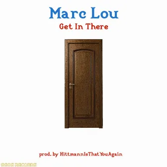 Get In There by Marc Lou