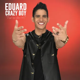 Parte de Mi by Eduard Crazy Boy