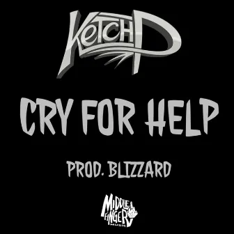 Cry for Help by Ketch P