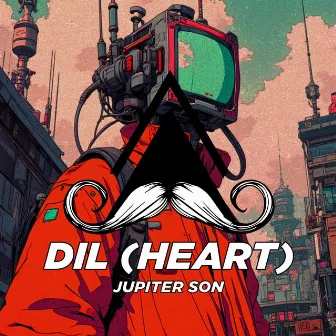 Dil (Heart) by Jupiter Son