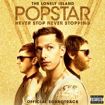 Popstar: Never Stop Never Stopping by The Lonely Island