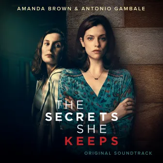 The Secrets She Keeps (Original Soundtrack) by Amanda Brown