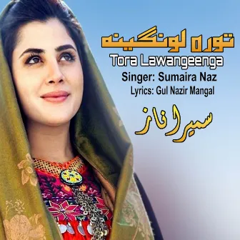 Tora Lawangeena by Sumaira Naz