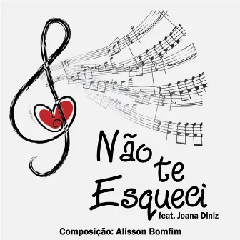 Não Te Esqueci by Alisson Bonfim