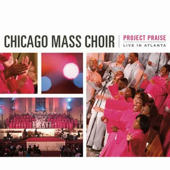 Project Praise Live in Atlanta by Chicago Mass Choir