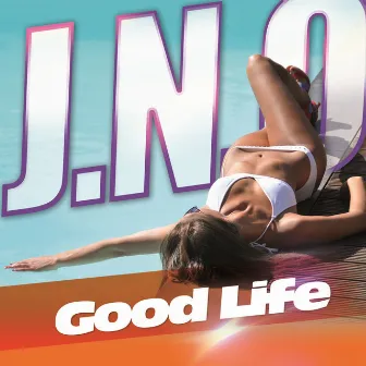 Good Life by J.N.O.