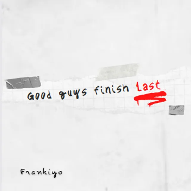 Good Guys Finish Last