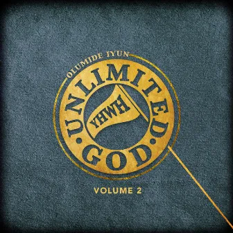 Unlimited God, Vol. 2 by Olumide Iyun