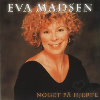 Noget På Hjerte by Eva Madsen