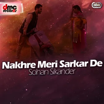 Nakhre Meri Sarkar De by Sohan Sikander