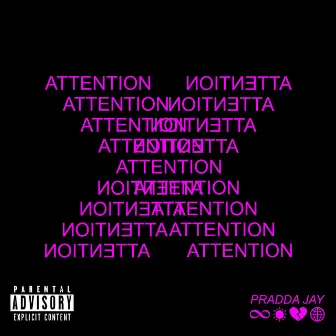 Attention by Pradda Jay