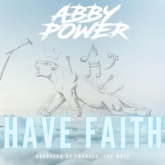 Have Faith by Abby Power