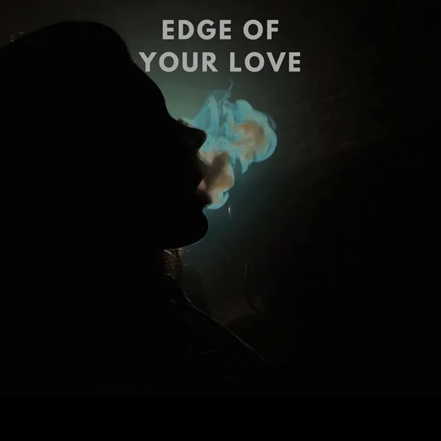 Edge Of Your Love