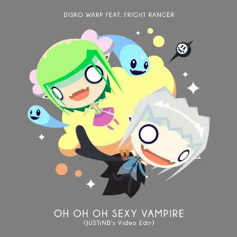 Oh Oh Oh Sexy Vampire (JUSTiNB's Video Edit) by Disko Warp