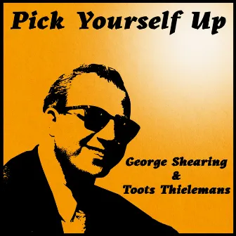 Pick Yourself Up by George Shearing