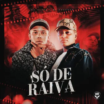 SÓ DE RAIVA by MC Clope