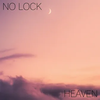 Heaven by NO LOCK