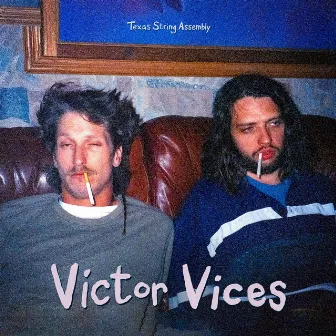 Victor Vices by Texas String Assembly