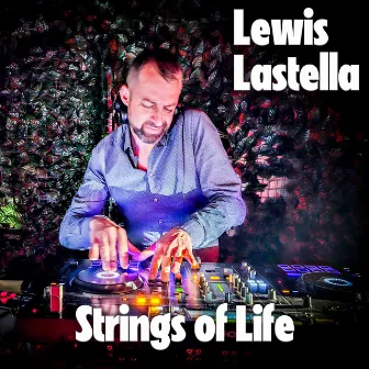 Strings Of Life by Lewis Lastella