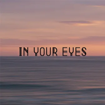 In Your Eyes by Unknown Artist