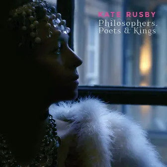 Philosophers, Poets and Kings by Kate Rusby