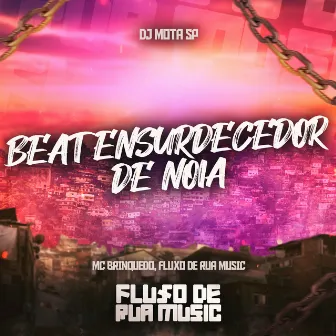 Beat Ensurdecedor de Noia by MC Brinquedo