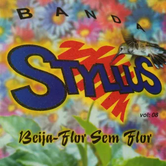 Beija Flor Sem Flor, Vol. 8 by Banda Styllus