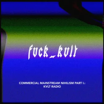 Commercial Mainstream Nihilism part I.: KVLT RADIO by Fvck_kvlt