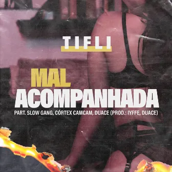 Mal Acompanhada by Tifli