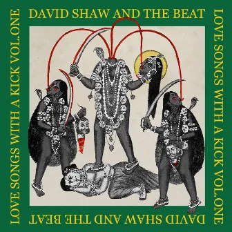 Love Songs With a Kick Vol. One by David Shaw and The Beat