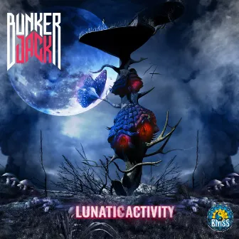 Lunatic Activity by Bunker Jack