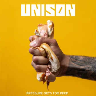 Pressure Gets Too Deep by Unison