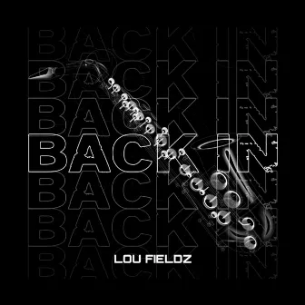 Back In by Lou Fieldz